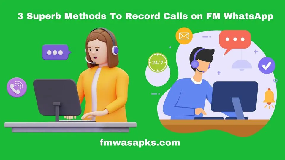 3 Superb Methods To Record Calls on FM WhatsApp