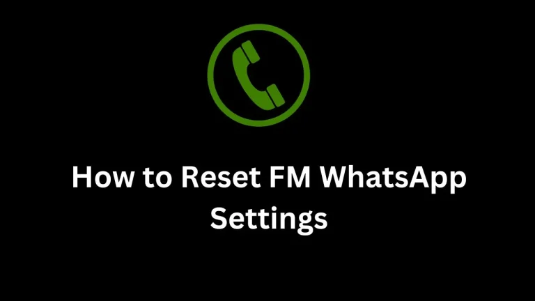 How to Reset FM WhatsApp Settings
