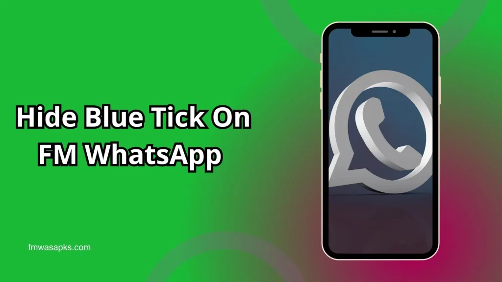  Hide Blue Tick On FM WhatsApp banner