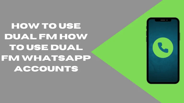 How To Use Dual FM WhatsApp Accounts