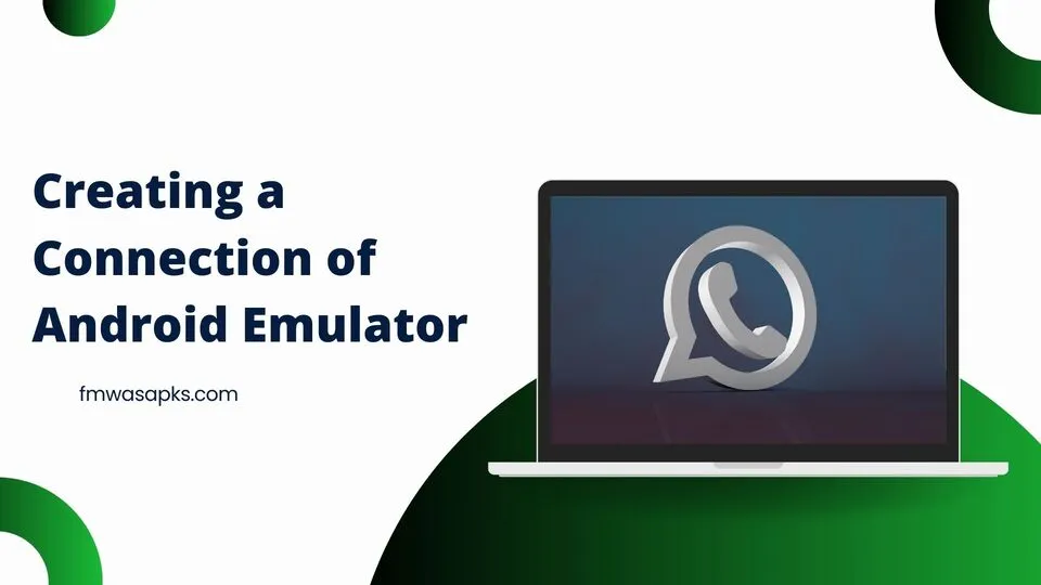 Creating a Connection of Android Emulator