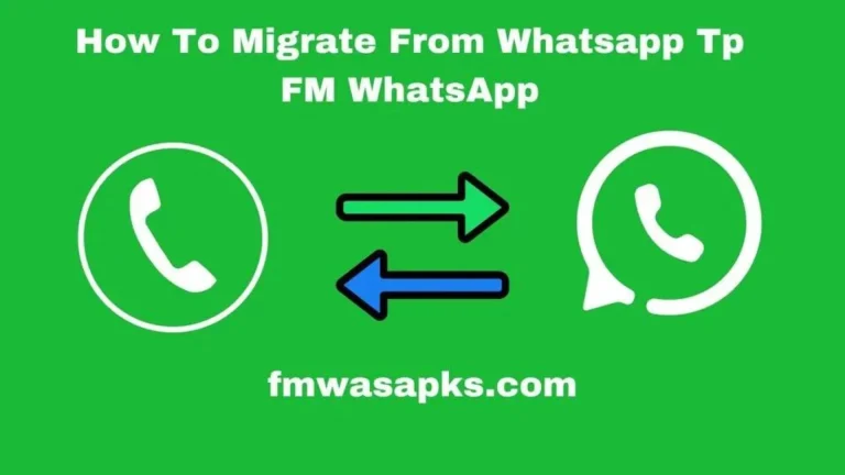 how to migrate whatsapp to fm whatsapp {2024}